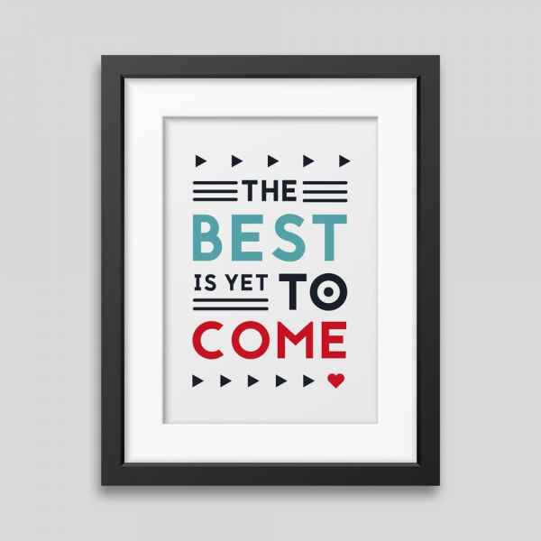 Affiche encadrée The best is yet to come