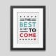 Affiche encadrée The best is yet to come