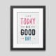 Affiche encadrée Today is a good day
 Dimension-40x60cm